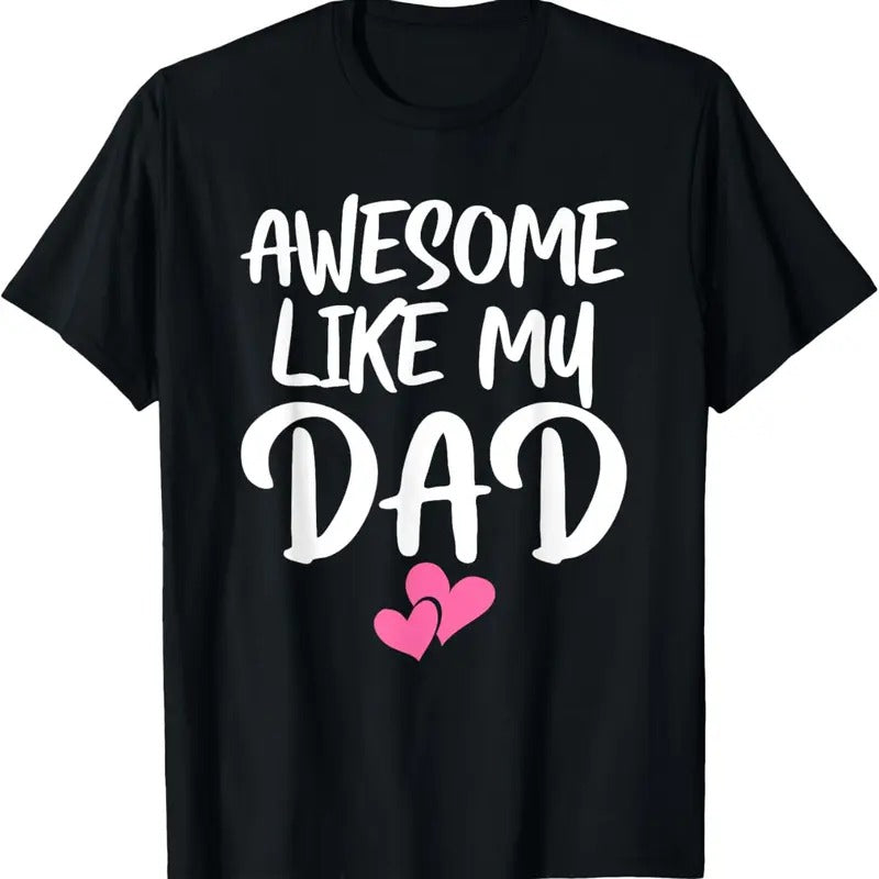 100% Cotton Awesome Like My Dad Shirt Daughter Dad and Son Matching T-Shirt