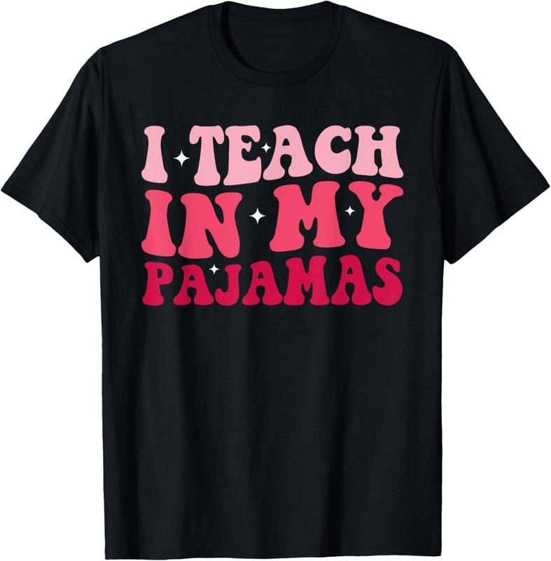 100% Cotton Funny Homeschool Mom Teacher I Teach In My Pajamas For Women T-Shirt