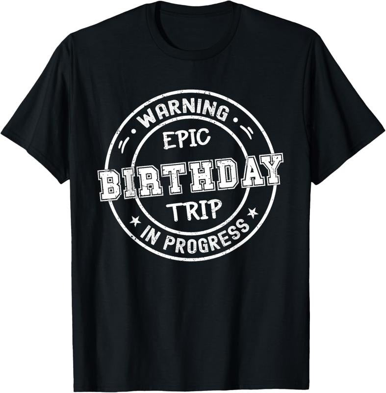 100% Cotton Funny Matching Warning Epic Birthday Trip 2025 In Progress T-Shirt
