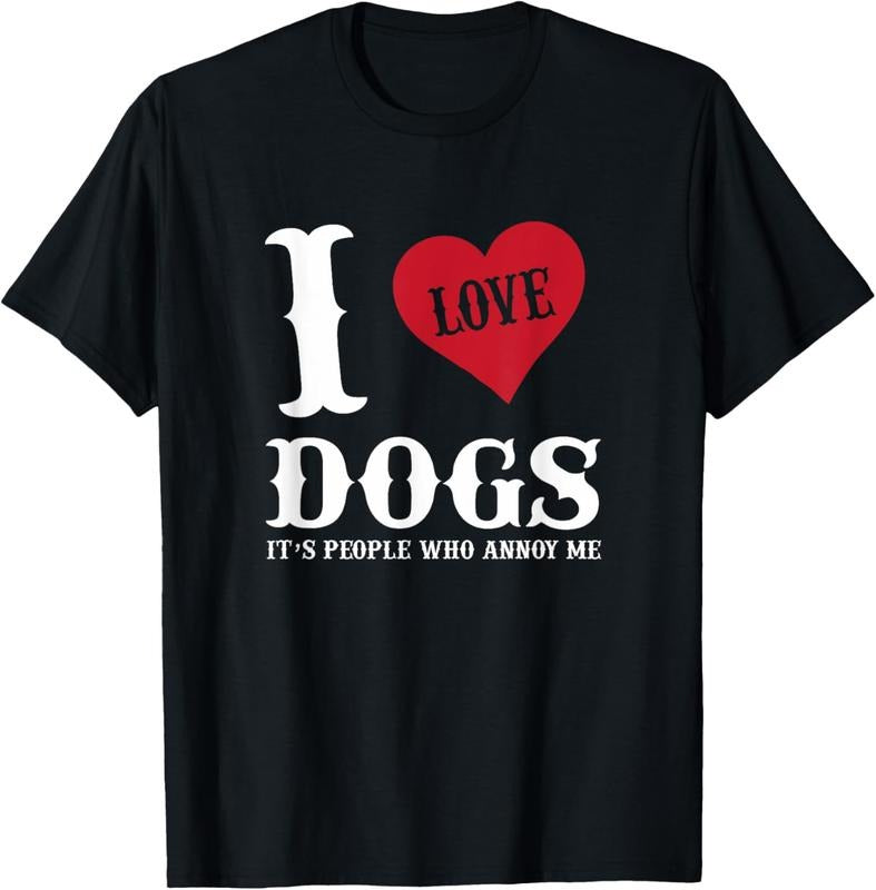 100% Cotton I Love Dogs It's People Who Annoy Me Funny t shirt