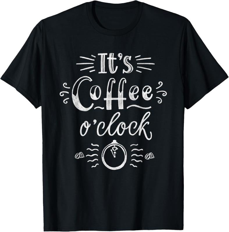 100% Cotton It's Coffee o'clock T Shirt Funny Coffee Shirt Happiness