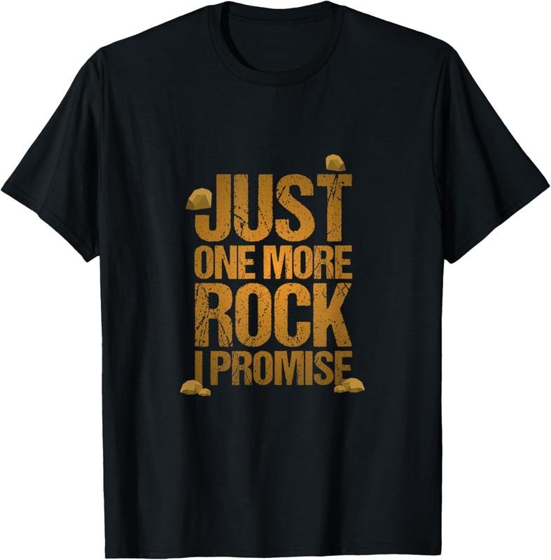 100% Cotton Just One More Rock I Promise Geology Funny Gift T-Shirt