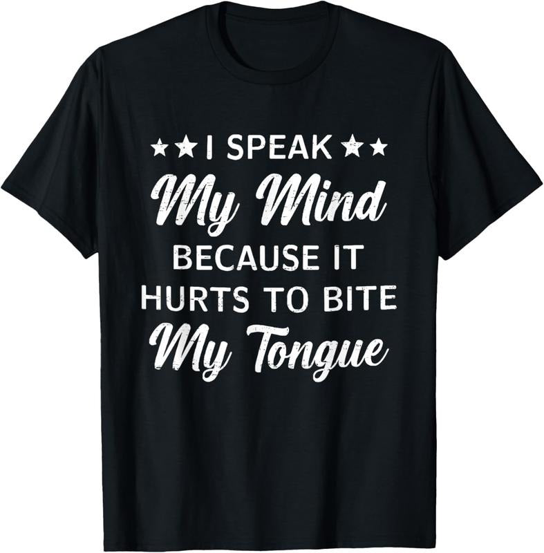 100% Cotton Retro I Speak My Mind Because It Hurts To Bite My Tongue T-Shirt