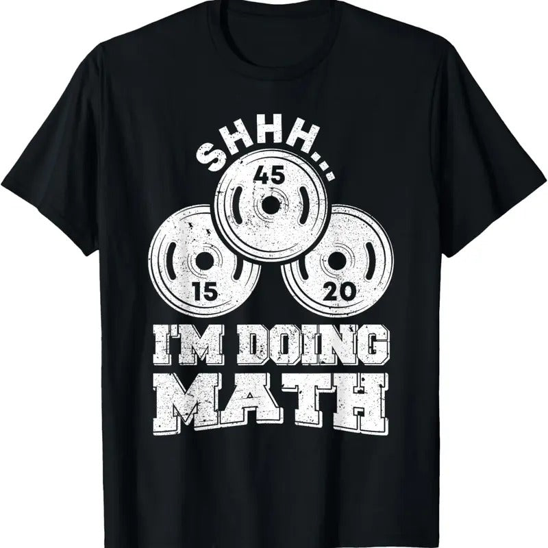 100% Cotton Shhh I'm Doing Math Funny Weight Lifting Workout Training T-Shirt