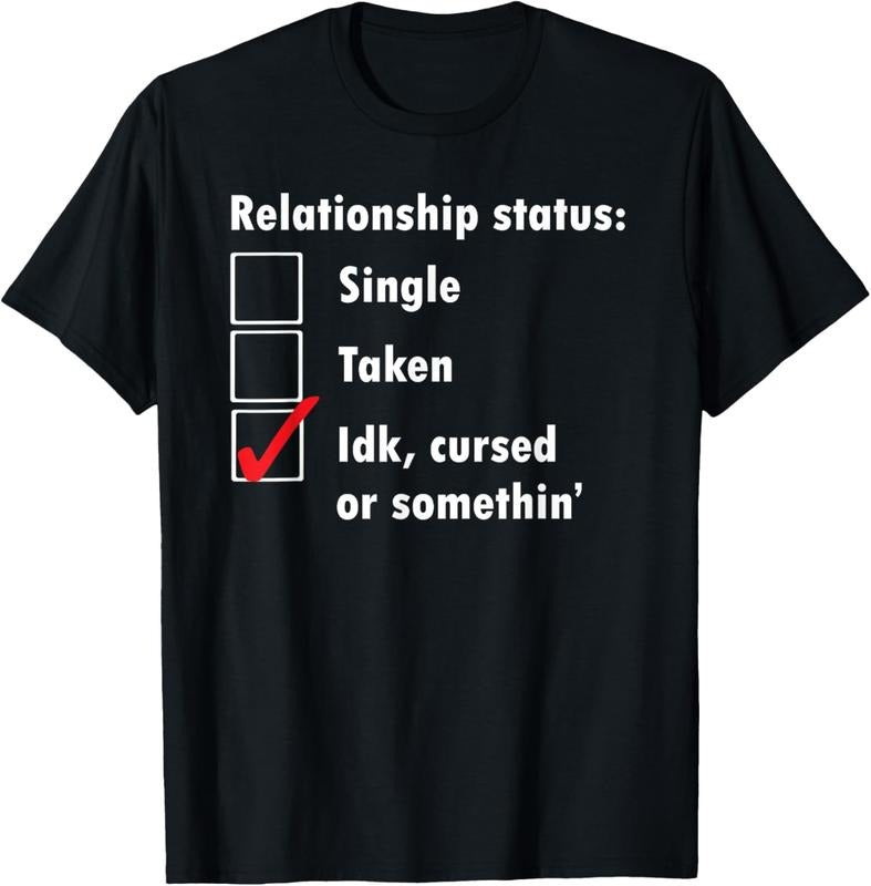 100% Cotton Single Taken idk cursed or something relationship status tee T-Shirt