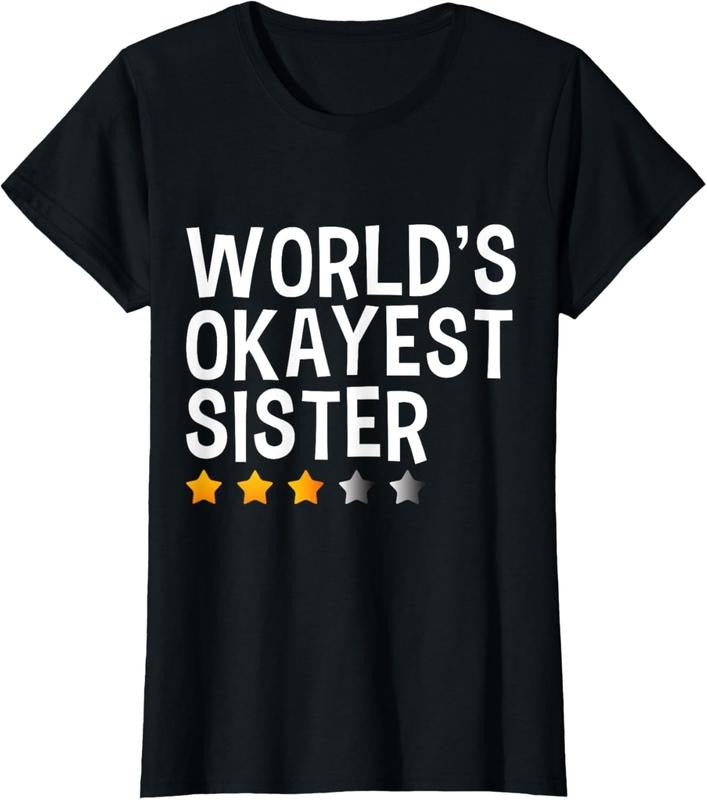 100% Cotton Worlds Okayest Sister | Funny Sister T-Shirt