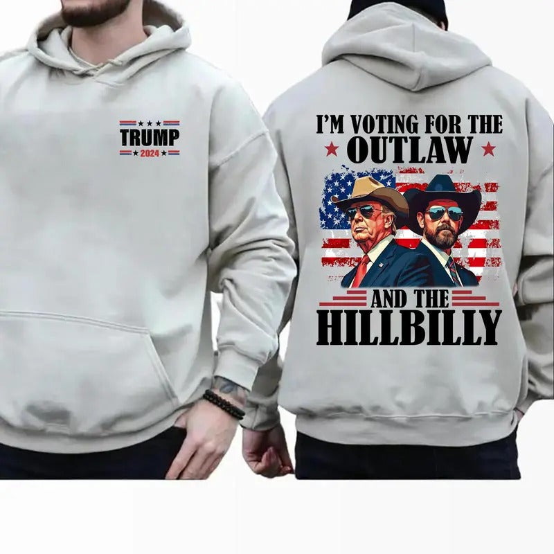 2 Sides Trump Hoodie, I'm Voting For The Outlaw And The Hillbilly 2024 Hooded, Republican Hooded, Trump Vance 2024 Hooded, Election Hooded, Gifts for Trump Supporter, Full Size, For Women, For Men