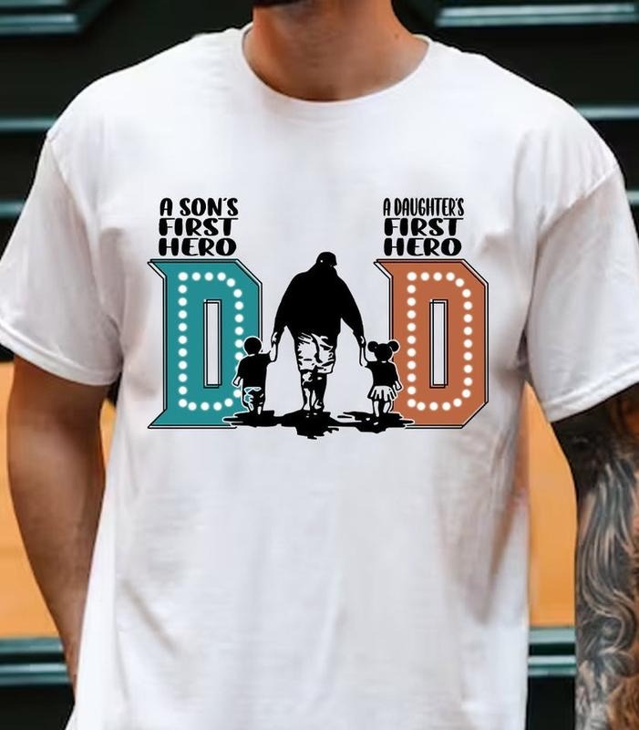 A Sons First Hero A Daughters First Love T Shirt Hoodie Sweater , Dad Definition , Daddy Hero, New Dad , Dad Gift,Best Dad Ever