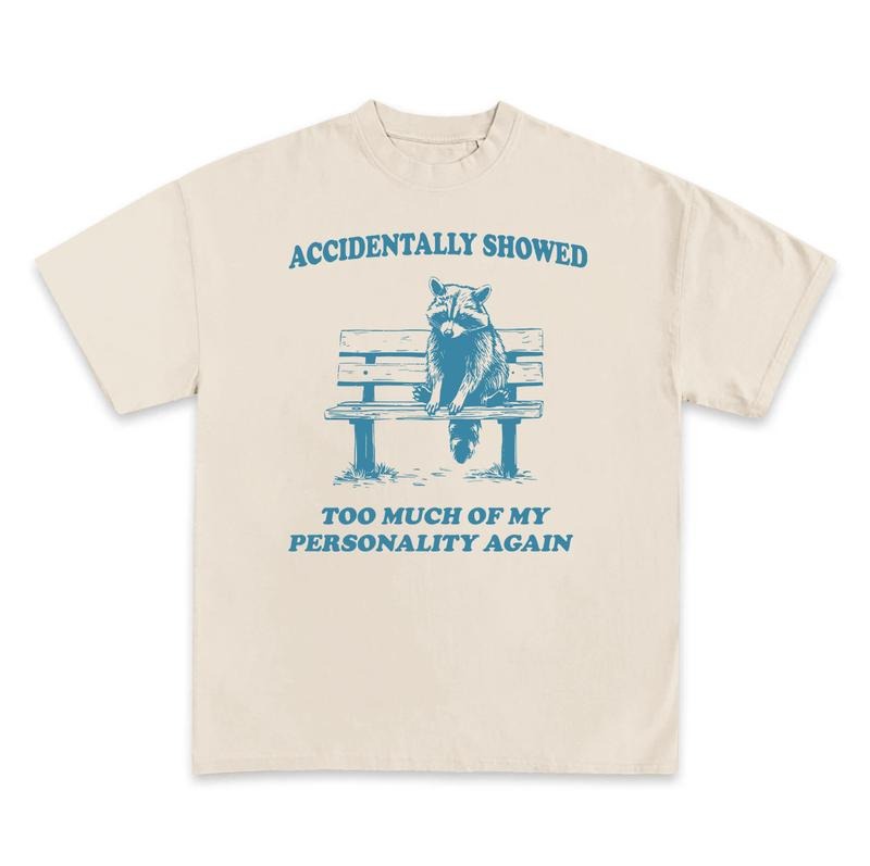Accidentally Showed Too Much Of My Personality Again shirt, Funny Meme Raccoons Vintage Graphic Shirt, Retro Raccoon Shirt, Raccoon Lovers, Raccon Tee, Raccoon Gift