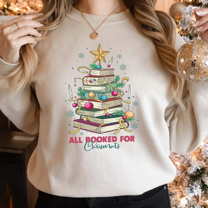 All Booked For Christmas Shirt, Bookworm Christmas Sweater, Christmas Book Tree Sweatshirt,Book Lovers Christmas Sweatshirt