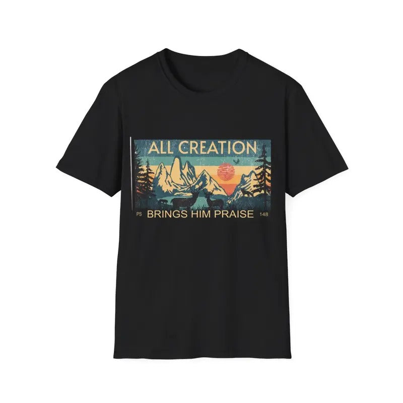 All Creation Brings Him Praise Wild Forest Bible Christian T-Shirt