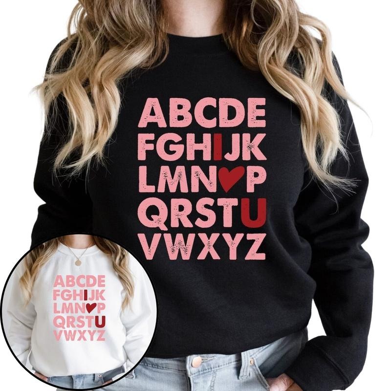 Alphabet I LOVE YOU Sweatshirt, Teacher Valentine Sweatshirt