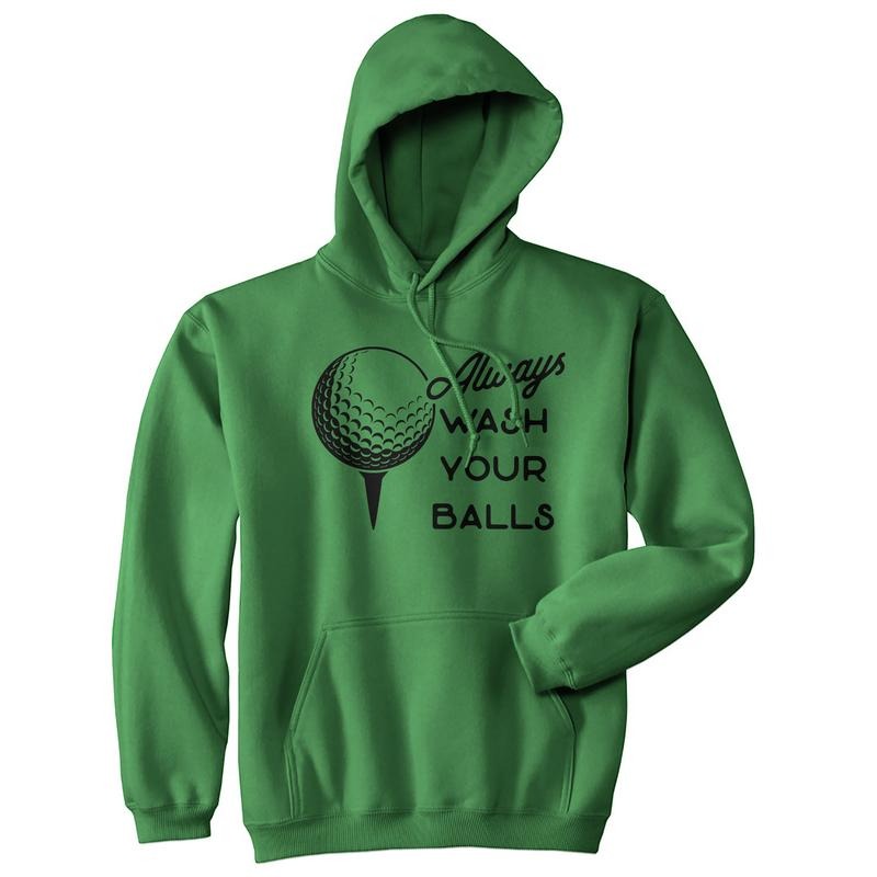 Always Wash Your Balls Golfing Hoodie Funny Golfer Graphic Novelty Sweatshirt Funny Hoodies Dad Joke Hoodie Funny Golf Pullover Novelty Sweatshirt Green