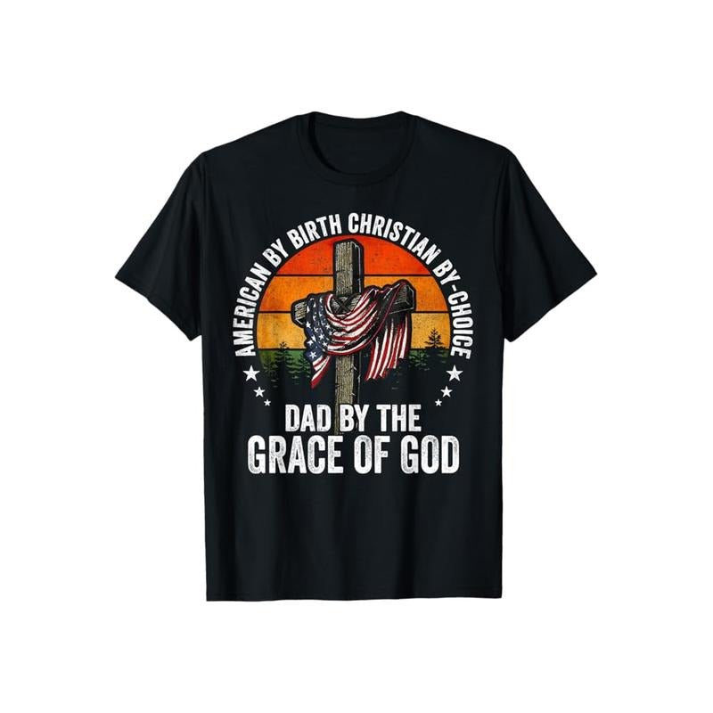 American By Birth Christian By Choice Dad By Grace of God T-Shirt Pure Cotton Casual Style Crew Neck Short Sleeve T-Shirt Tops Trendy for Unisex