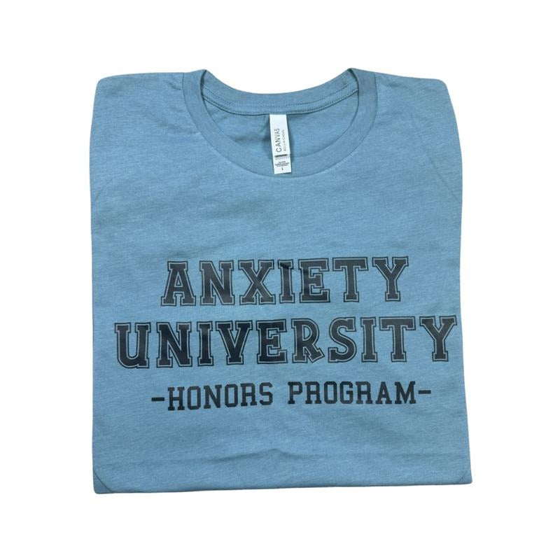 Anxiety University Honors Program Graphic T-shirt - casual unisex T-shirt - funny graphic tees - women's clothing