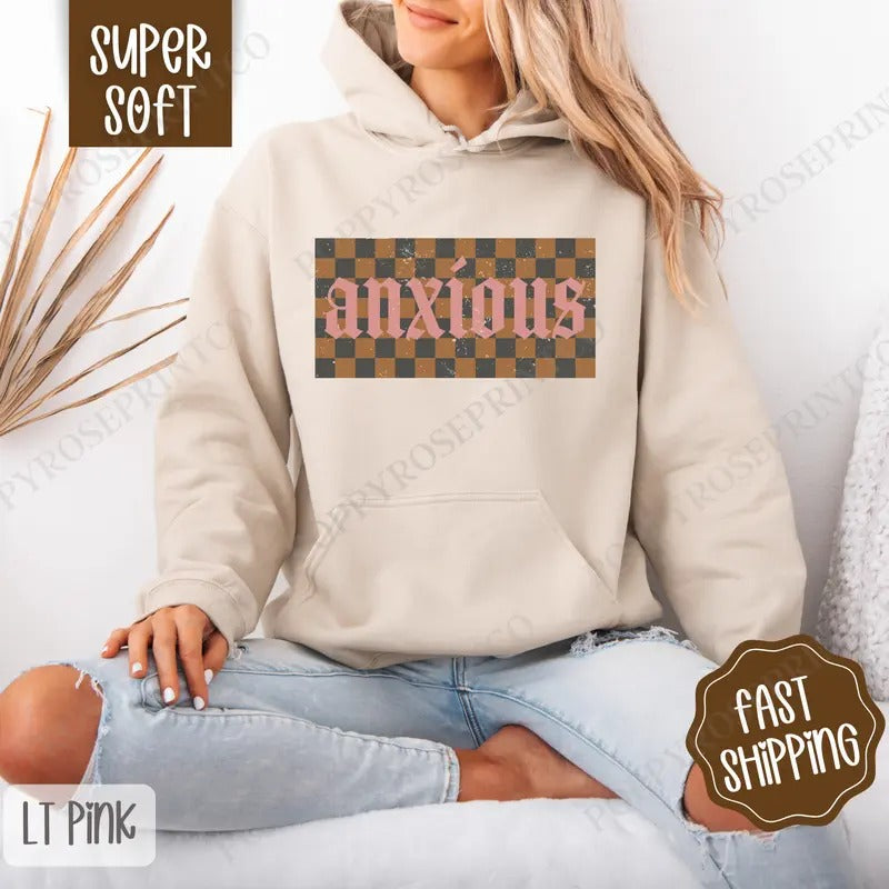 Anxious Hoodie, Anxiety Women's Crewneck, Trendy Women's Hooded Sweater