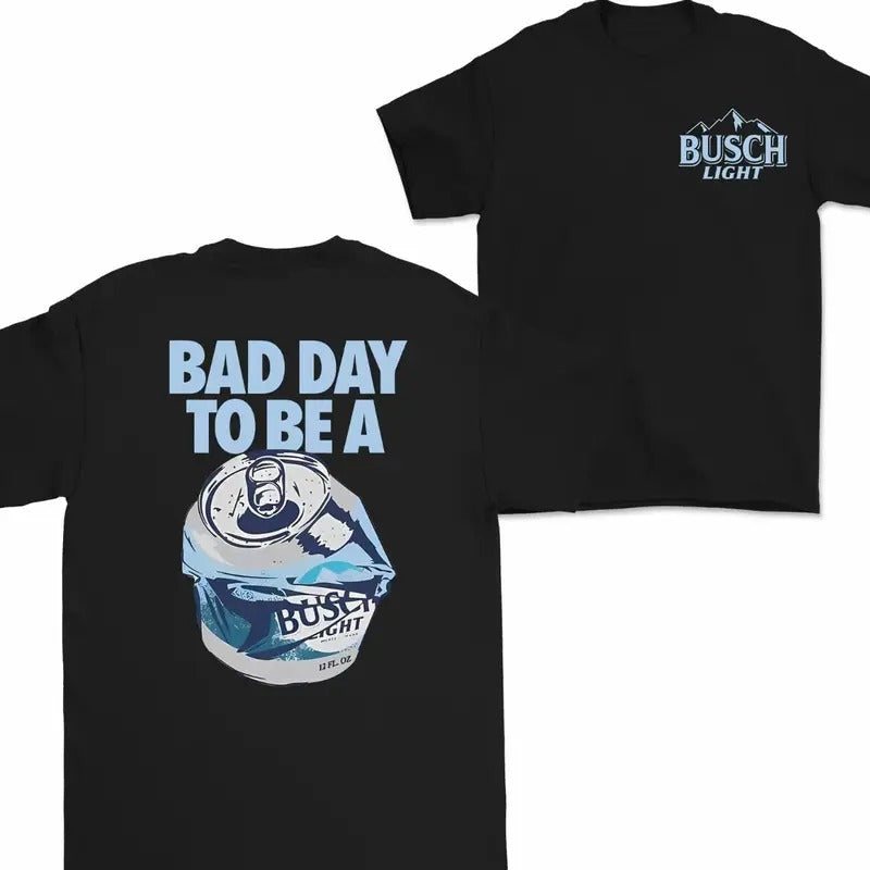 Bad Day to Be a Busch Light 2 Sides T-Shirt, For Women, For Men