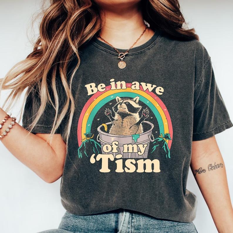 Be In Awe Of My 'Tism Funny T-shirt, Mom Autism Tee, Meme Autistic Opossum Shirt, Autism Awareness Gift, Funny Meme Crewneck