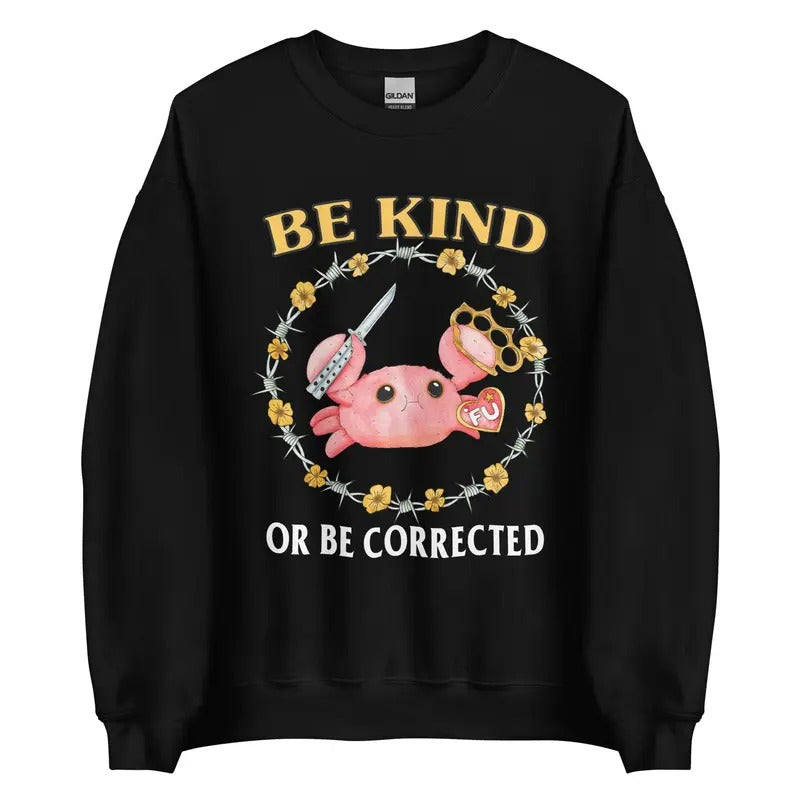Be Kind Unisex T-shirt Sweatshirt Hoodie