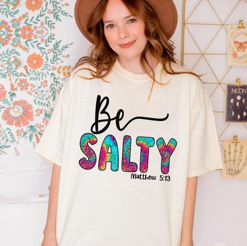 Be Salty Shirt, Bible Verse Shirt, Christian Shirt, Beach Shirt, Faith Based Boxy, Matthew 5:13 Shirt, Christian Religious
