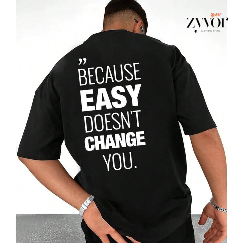 Because Easy Don't Change You Shirt Casual Style Crew Neck Short Sleeve T-Shirt Tops Trendy for Unisex, Perfect Gift