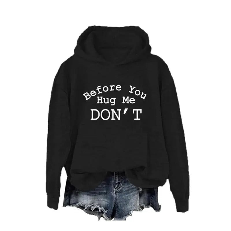 Before You Hug Me Don't Hoodie Casual Street Style Fleece Fabric Pullover Sweatshirt for Women for Men, Perfect Gift