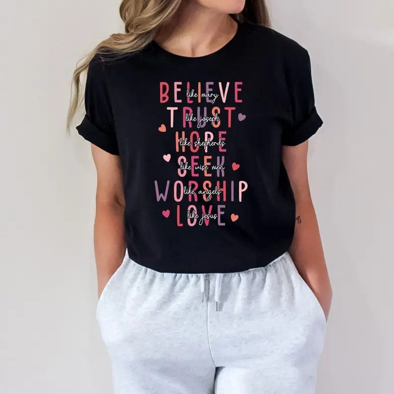 Believe Like Mary Shirt, Trust Like Joseph Shirt, Hope Like Shepherds Shirt, Love Like Jesus Shirt, Valentines Day Shirt, Religious Shirt