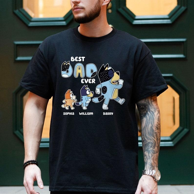 Best Dad Ever Bluey Shirt, Personalized Bluey Dad Shirt, Bluey Father's Day Shirt, Custom Bluey Shirt, Bluey Family Matching Shirt