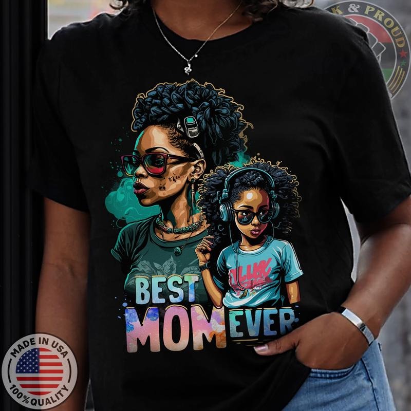 Best Mom Ever T-shirt, Black Women Tee, Black Girl Magic, Black Mom Shirt, Mama Gift, Mother's Day Gift