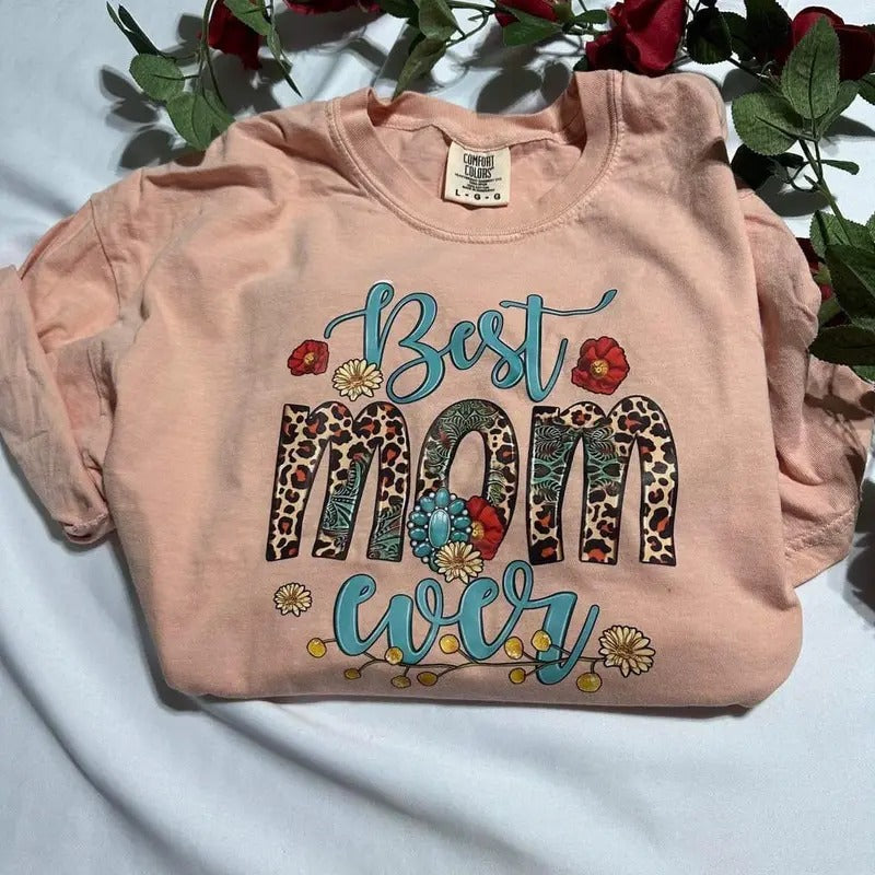 Best Mom Ever T-shirt; Mothers day gift