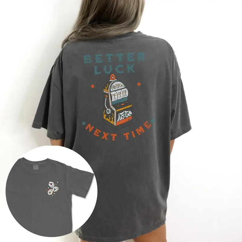Better Luck Next Time Original Graphic Tee | 777 Vintage T-shirt