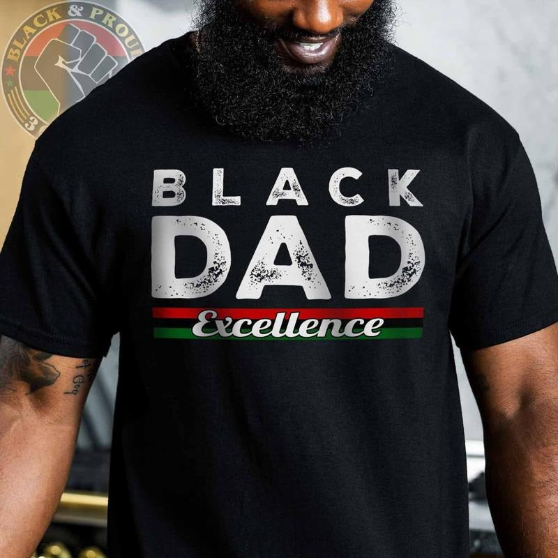 Black Dad Excellence Shirt, Black Dad T-Shirt, Black Father Tee, Strong Black Man Tees, Power Papa, Father's Day Gift, Gift For His