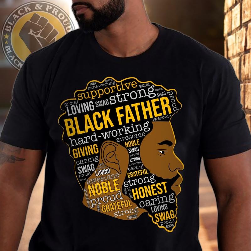 Black Father Shirt, Black DAD T-Shirt, Black FAther Tee, Strong Black Man Tees, African American Papa, Father's Day Gift, Gift For His