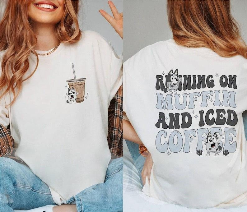 Bluey Running On Muffin And Iced Coffee Shirt, Bluey Muffin Shirt, Muffin Heeler Shirt, Running On Bluey, Bluey Toddler Shirt, Bluey Party