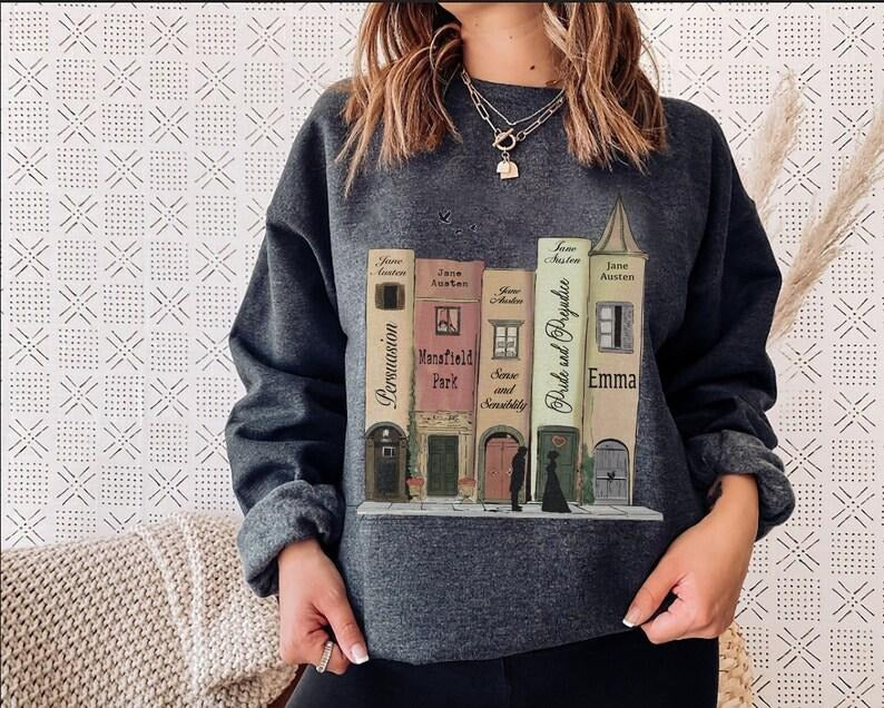 Bookish Sweatshirt Jane Austen Gifts Pride and Prejudice Emma, Sense and Sensibility Shirt Book Sweatshirt Reading Sweatshirt Romance Reader