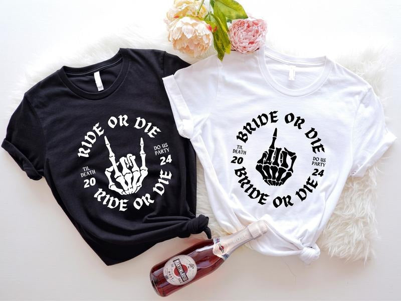 Bride Or Die Shirt, Ride Or Die Till Death Do Us Party 2024 T-shirt, Skeleton Hand Bachelorette Party Tee, Bridal Shower Tee, Matching Bridesmaid, Wedding Gift Tee, Engagement Shirt.