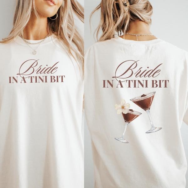 Bride in a Tini Bit T-shirt 2 Sides, Expresso Martini Tee Bride to Be Gift Expresso Martini Bachelorette Party Shirt Tini Bit