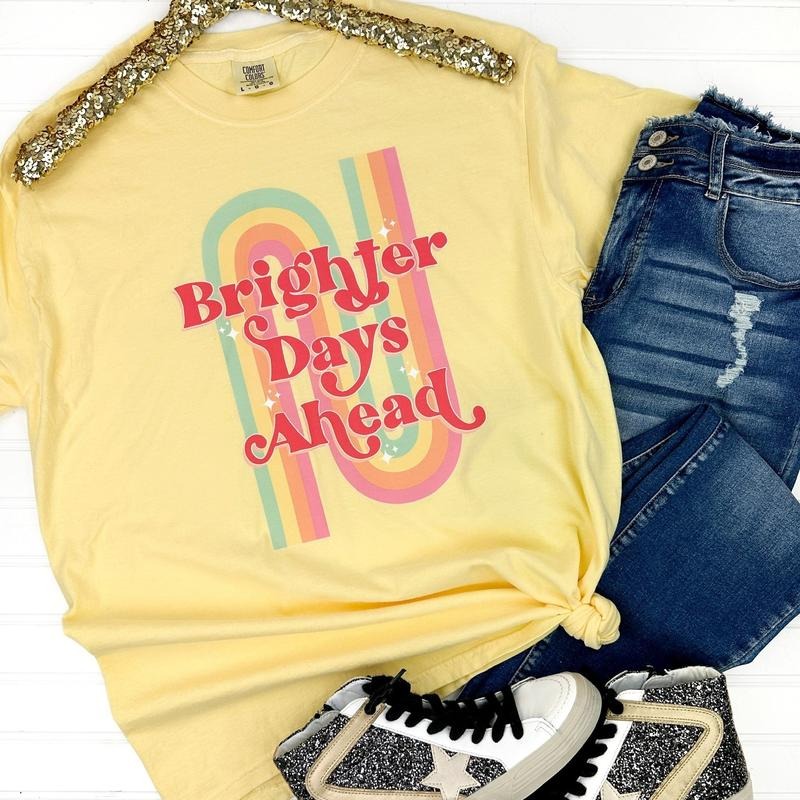 Brighter Days Ahead Comfort Colors T-Shirt