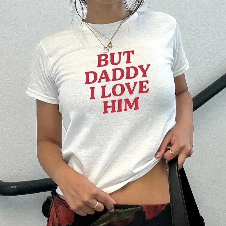 But Daddy I Love Him Y2k Baby Tee, Gift For Couples, Valentines Day Gift, Retro Love Clothing, Love Is Love Tshirt, Funny Couple Tee