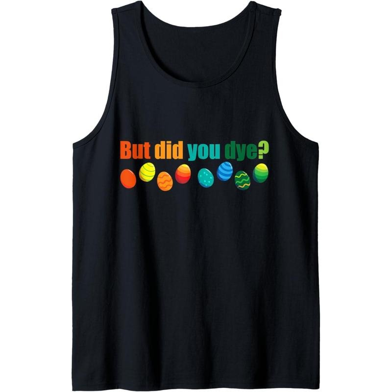 But Did You Die Funny Easter Egg Dye Sarcastic Workout Tank Top Made in USA