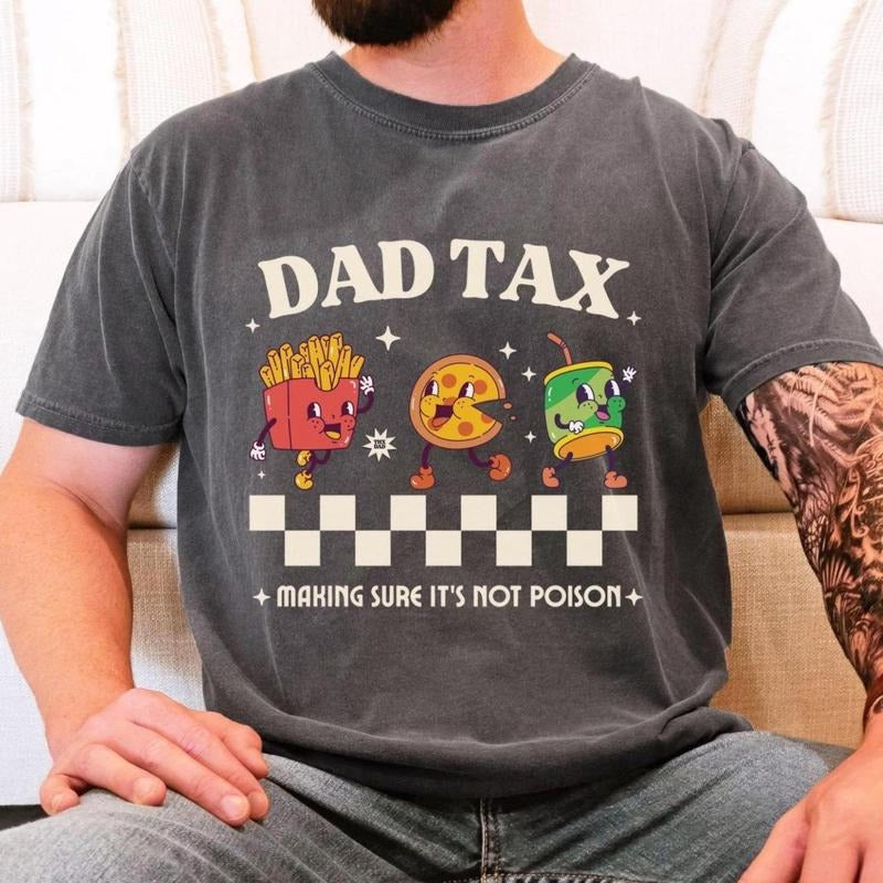 COMFORT COLORS DAD Tax Shirt, Funny Dad Shirt, Dad Tax T-shirt, Fathers Day Shirt For Husband, Dad Jokes Shirt Gift For Birthday
