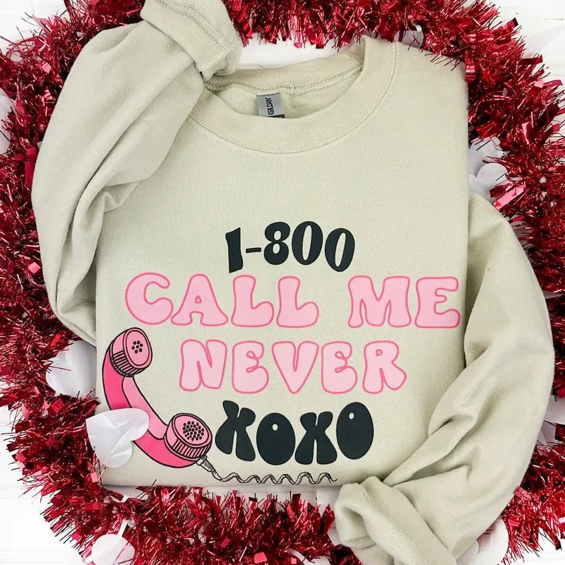 Call Me Never Gildan Sweatshirt