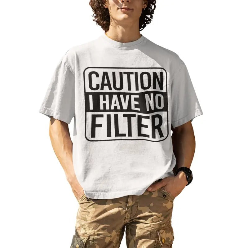 Caution I have no filter Funny sarcastic humor T-Shirt
