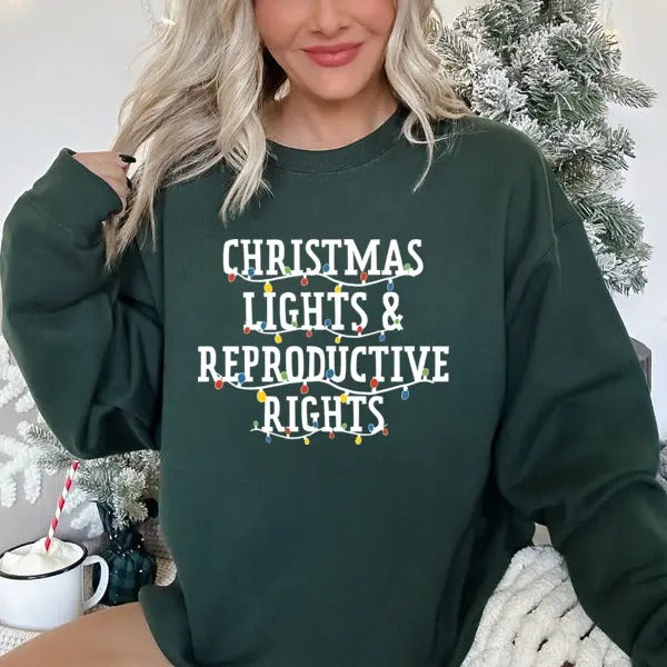 Christmas Lights & Reproductive Rights Sweatshirt Hoodie, Kamala Harris Shirt, Xmas 2024 Tee, Feminist Christmas Shirt, Merry Christmas Matching Shirt, Gift For Women