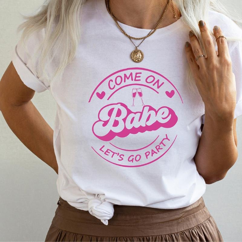 Come On Babe let's Go Party T-Shirt, Pink Bachelorette Theme Shirt, Matching Girls Group Party Tee, Birthday Squad Tee.
