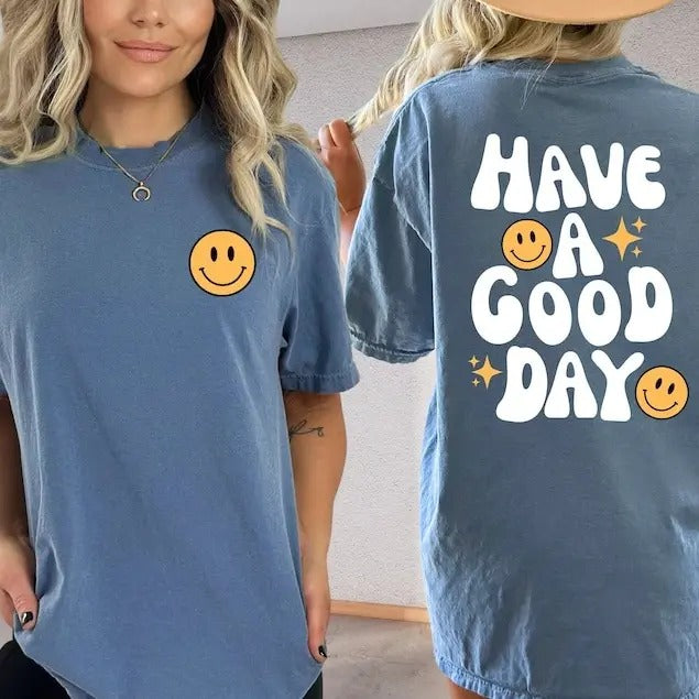 Comfort Colors Have A Good Day Back Shirt, Smiley Tee