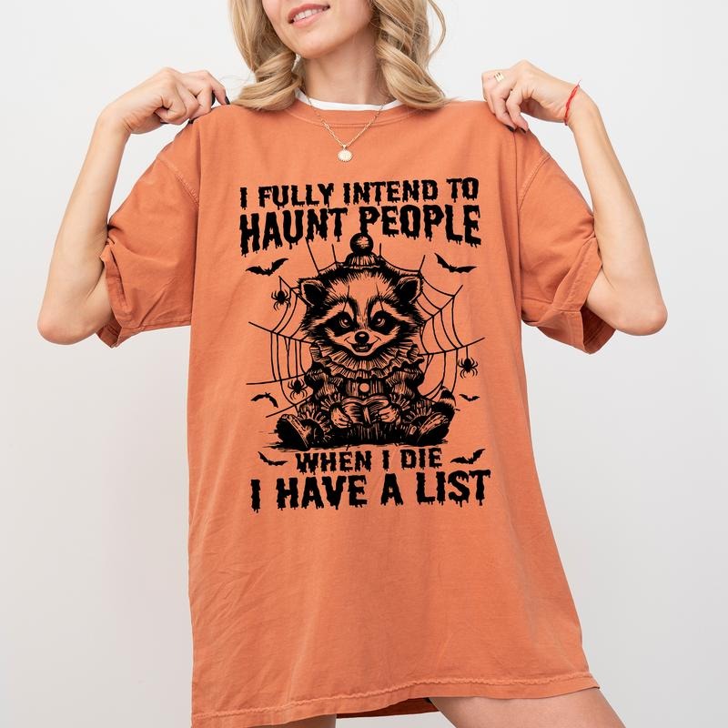 Comfort Colors I Fully Intend To Haunt People Shirt, Funny Halloween Graphic Printed Tee, Dark Humor Halloween Unhinged Shirt, Funny T-shirt For Women, Spooky Vibes Shirt, Halloween Gift, Women's Top, Womenswear, Cotton Fabric Relaxed Fit Chic Style