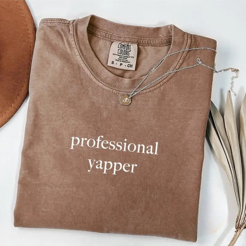 Comfort Colors Professional Yapper T-Shirt, Funny Mom Shirt, Sarcastic Mom Shirt, Funny Meme Shirt, Shirt for Yapper Moms