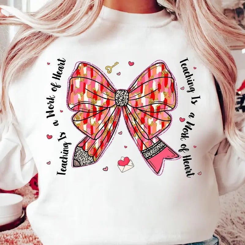 Coquette Bow Pencil Teacher Shirt, Teaching Is A Work Of Heart Valentine Shirt, Valentines Day Teacher Shirt, Valentine Gift For Teacher