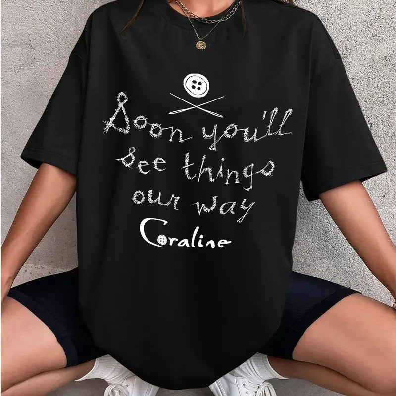 Coraline Soon you'll see things out ways Shirt, Horror Coraline movies, Horror Character Shirt, Halloween Crewneck Sweatshirt